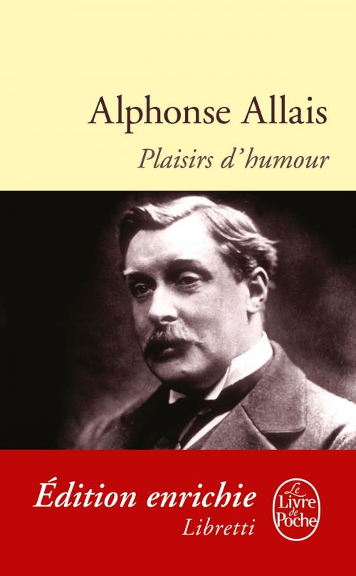 Cover of the book Plaisirs d'humour by Alphonse Allais, Le Livre de Poche