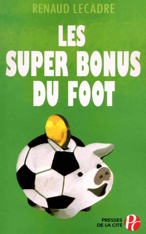 Cover of the book Les Super Bonus du foot by Renaud LECADRE, Place des éditeurs