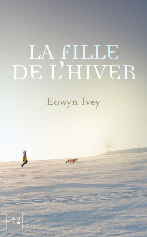 Cover of the book La fille de l'hiver by Eowyn IVEY, Univers Poche