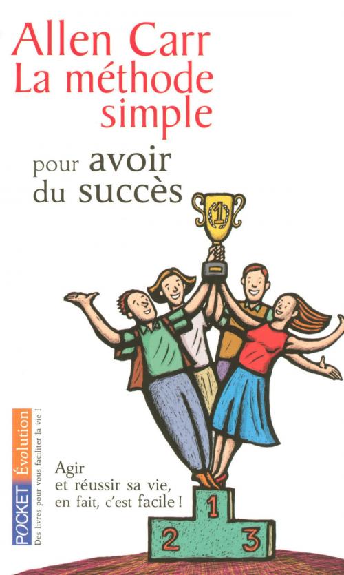 Cover of the book La méthode simple pour avoir du succès by Allen CARR, Fabrice MIDAL, Univers Poche