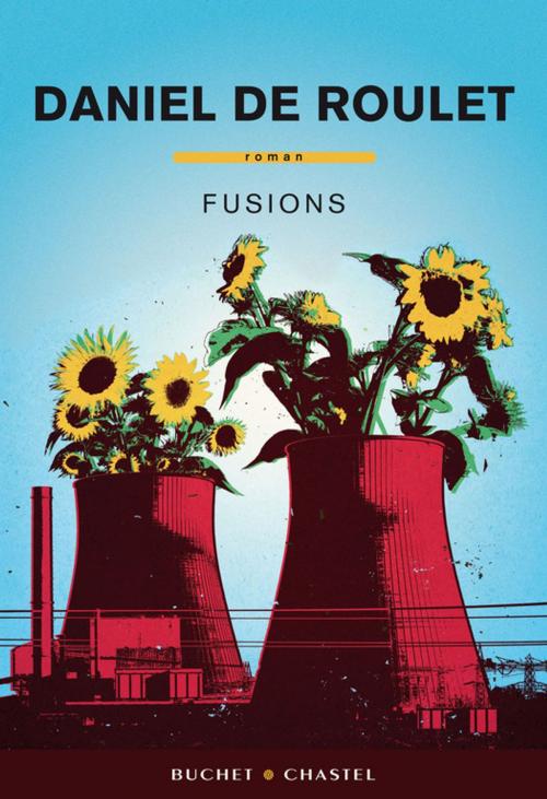 Cover of the book Fusions by Daniel de Roulet, Buchet/Chastel