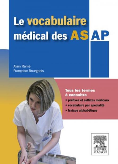 Cover of the book Le vocabulaire médical des AS/AP by Alain Ramé, Françoise Bourgeois, Elsevier Health Sciences