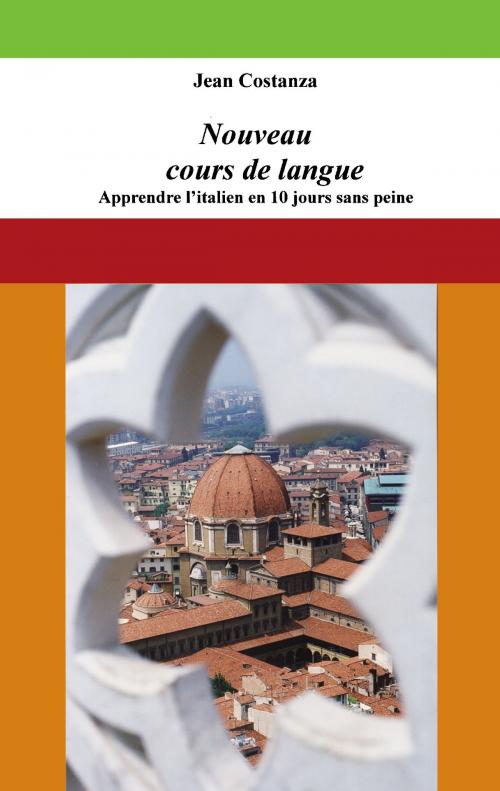 Cover of the book Nouveau cours de langue : apprendre l'italien en 10 jours sans peine by Jean Costanza, Books on Demand