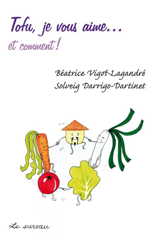 Cover of the book Tofu, je vous aime… - et comment ! by Darrigo-Dartinet Solveig, Béatrice Vigot-Lagandré, Adverbum