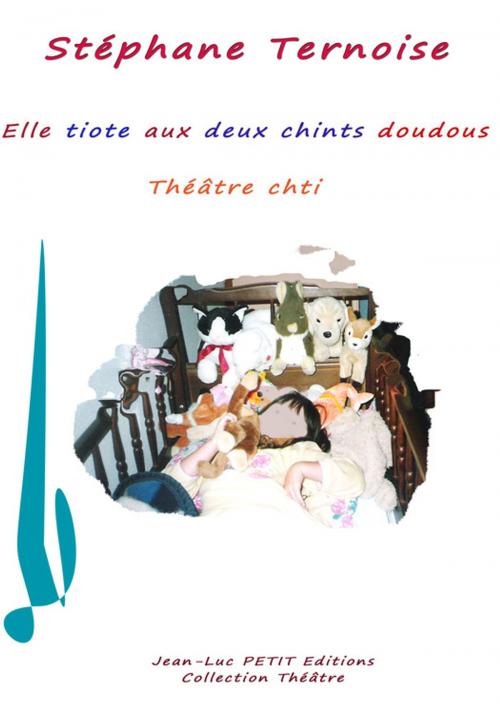 Cover of the book Elle tiote aux deux chints doudous by Stéphane Ternoise, Jean-Luc PETIT Editions