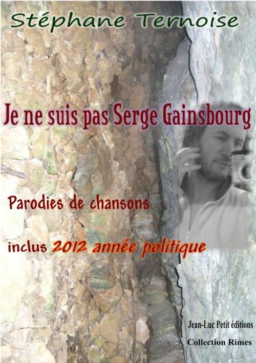 Cover of the book Je ne suis pas Serge Gainsbourg by Stéphane Ternoise, Jean-Luc PETIT Editions