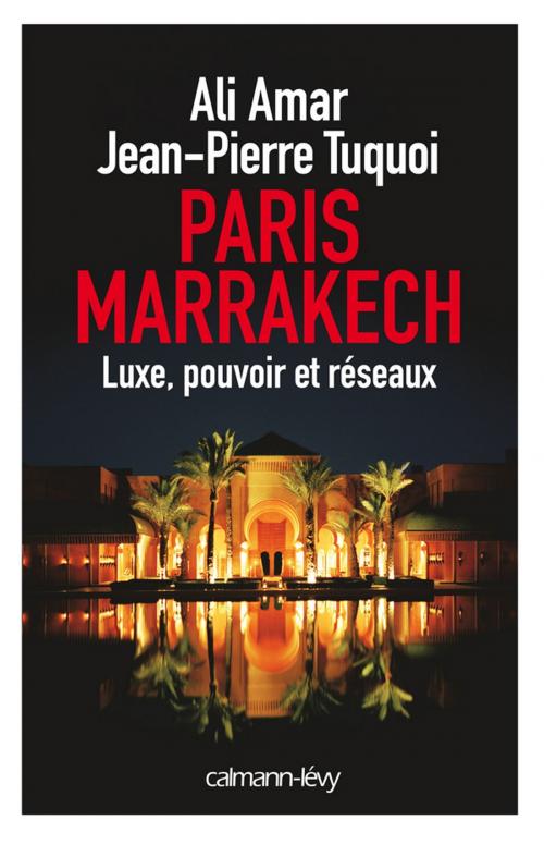 Cover of the book Paris-Marrakech by Jean-Pierre Tuquoi, Ali Amar, Calmann-Lévy