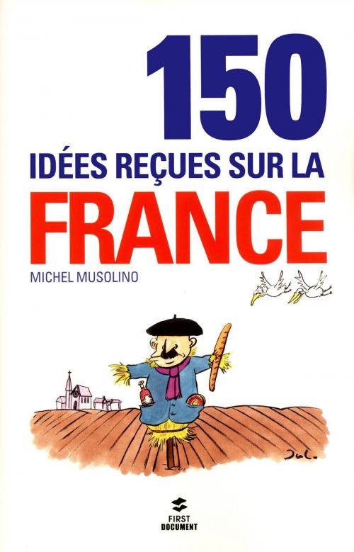 Cover of the book 150 IDEES RECUES SUR LA FRANCE by Michel MUSOLINO, edi8
