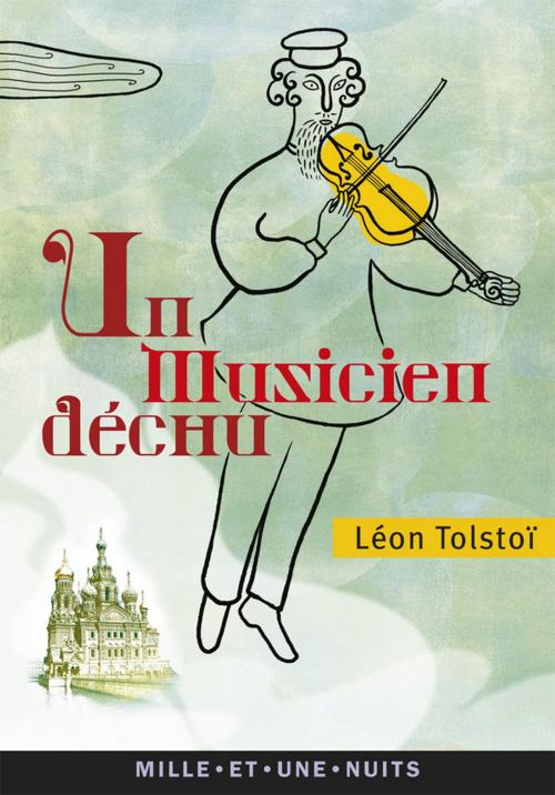 Cover of the book Un musicien déchu by Léon Tolstoï, Fayard/Mille et une nuits