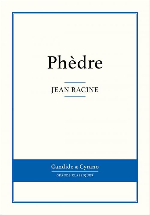 Cover of the book Phèdre by Jean Racine, Candide & Cyrano