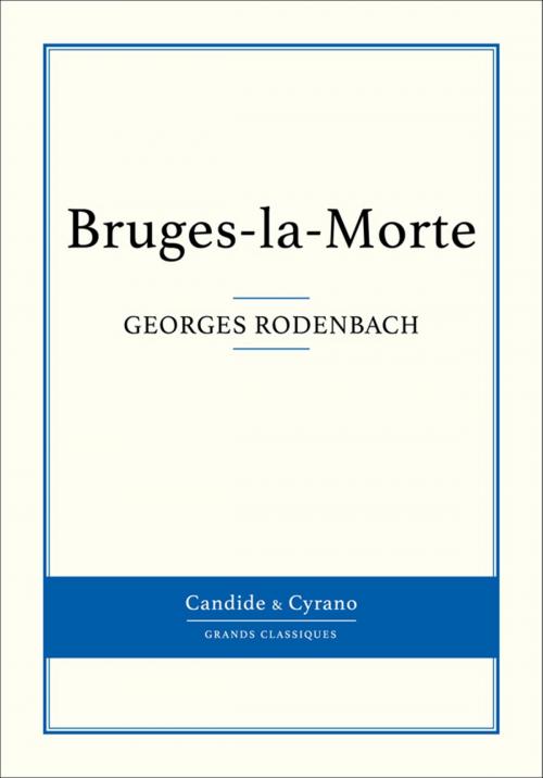 Cover of the book Bruges-la-Morte by Georges Rodenbach, Candide & Cyrano