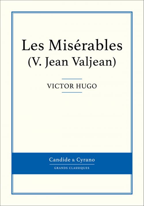 Cover of the book Les Misérables V - Jean Valjean by Victor Hugo, Candide & Cyrano