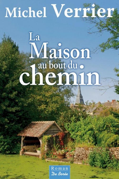 Cover of the book La Maison au bout du chemin by Michel Verrier, De Borée