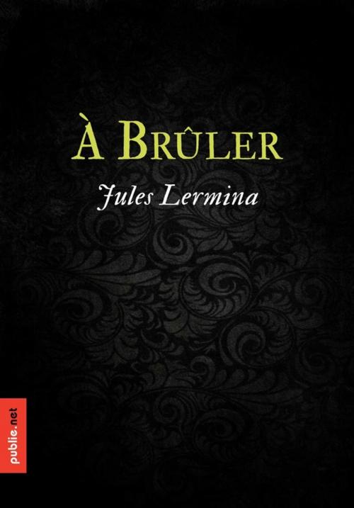 Cover of the book À brûler by Jules Lermina, publie.net