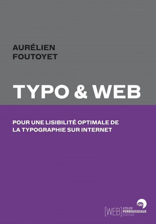 Cover of the book Typo & Web - Pour une lisibilité optimale de la typographie sur internet by Foutoyet Aurélien, Adverbum