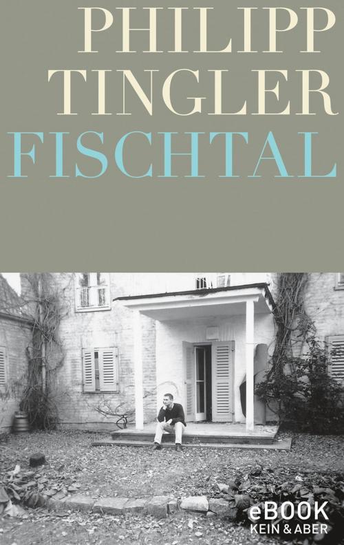 Cover of the book Fischtal by Philipp Tingler, Kein und Aber (Bücher+Tonträger), Zürich