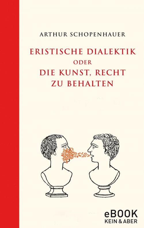 Cover of the book Eristische Dialektik by Arthur Schopenhauer, Kein und Aber (Bücher+Tonträger), Zürich