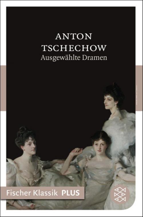 Cover of the book Ausgewählte Dramen by Anton Tschechow, FISCHER E-Books