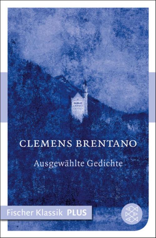 Cover of the book Märchen / Ausgewählte Gedichte by Clemens Brentano, FISCHER E-Books