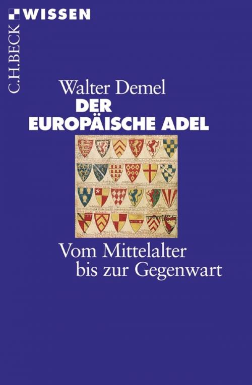 Cover of the book Der europäische Adel by Walter Demel, C.H.Beck