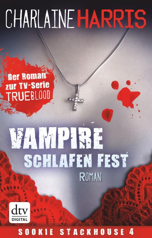 Cover of the book Vampire schlafen fest by Charlaine Harris, dtv Verlagsgesellschaft mbH & Co. KG