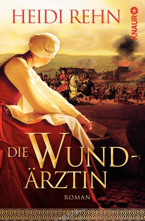 Cover of the book Die Wundärztin by Heidi Rehn, Knaur eBook