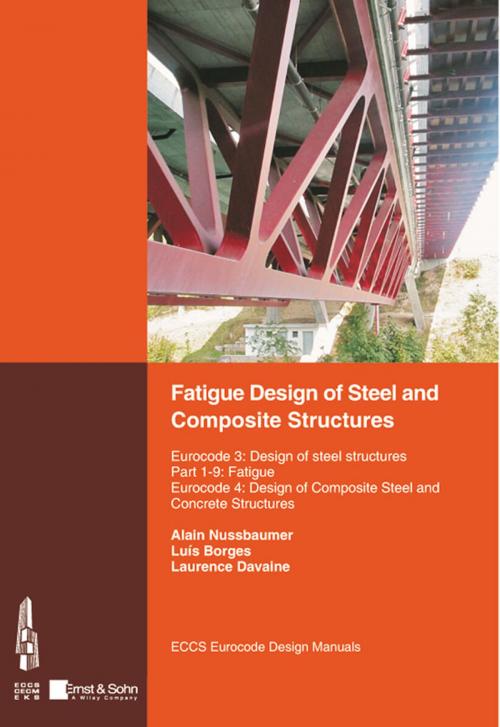 Cover of the book Fatigue Design of Steel and Composite Structures by Alain Nussbaumer, Luis Borges, Laurence Davaine, Wiley