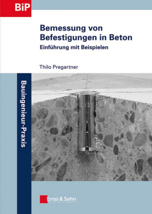 Cover of the book Bemessung von Befestigungen in Beton by Thilo Pregartner, Wiley