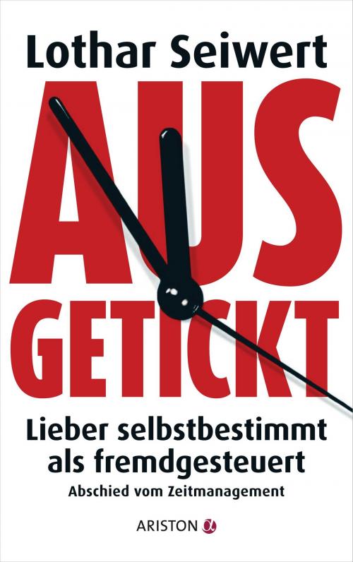 Cover of the book Ausgetickt by Lothar Seiwert, Ariston