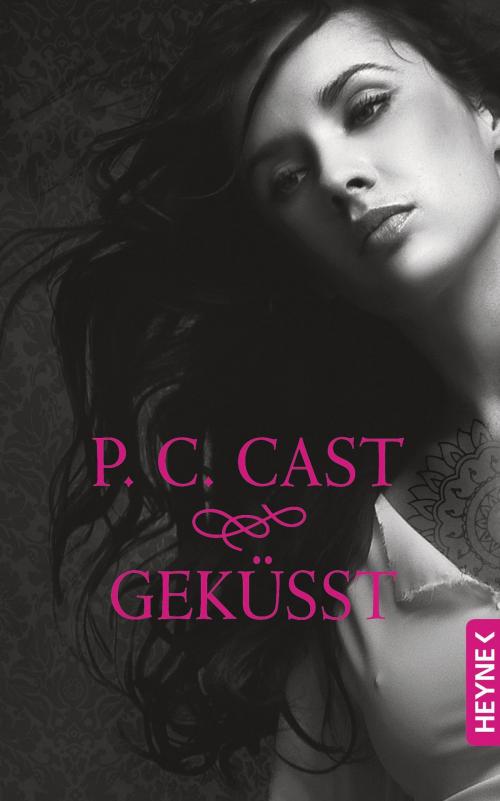 Cover of the book Geküsst by P.C. Cast, Heyne Verlag