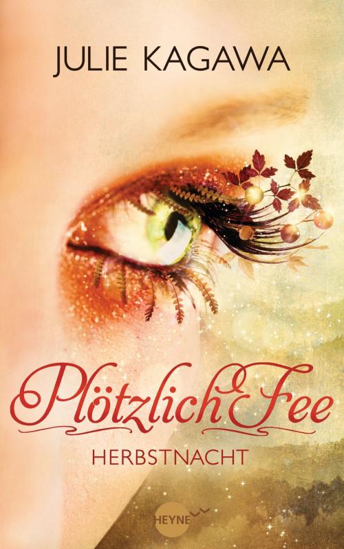Cover of the book Plötzlich Fee - Herbstnacht by Julie Kagawa, Heyne Verlag