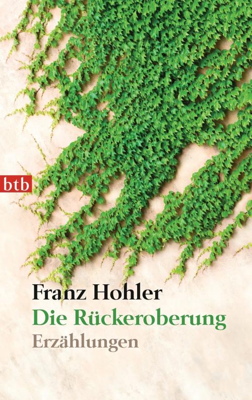 Cover of the book Die Rückeroberung by Franz Hohler, Luchterhand Literaturverlag