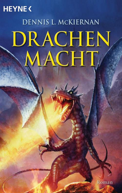Cover of the book Drachenmacht by Dennis L. McKiernan, Joern Rauser, Heyne Verlag