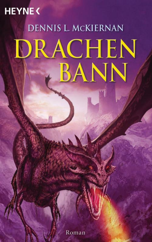 Cover of the book Drachenbann by Dennis L. McKiernan, Joern Rauser, Heyne Verlag