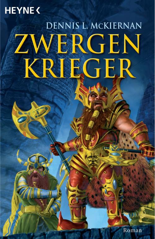 Cover of the book Zwergenkrieger by Dennis L. McKiernan, Christian Jentzsch, Heyne Verlag