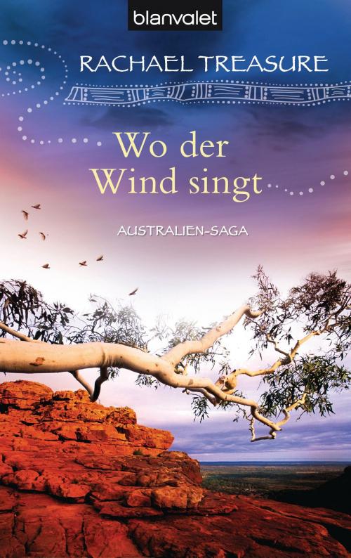 Cover of the book Wo der Wind singt by Rachael Treasure, Blanvalet Taschenbuch Verlag