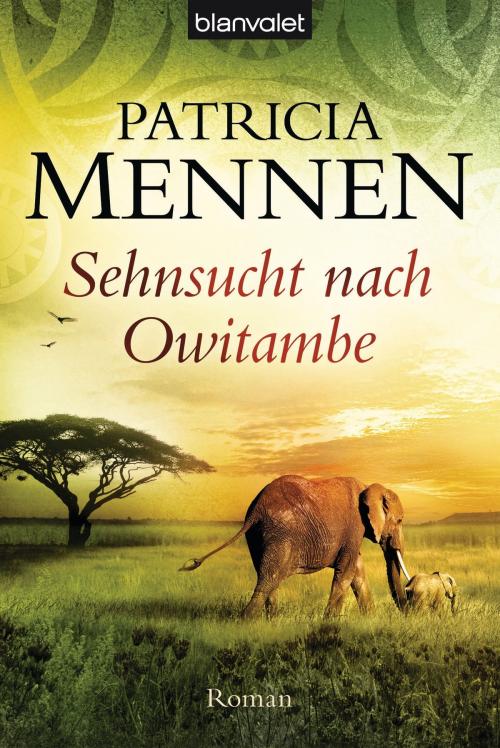 Cover of the book Sehnsucht nach Owitambe by Patricia Mennen, Blanvalet Taschenbuch Verlag