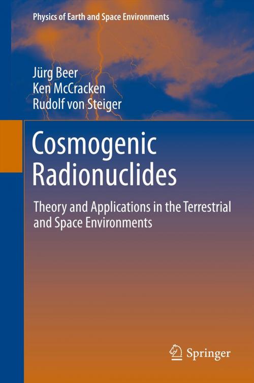 Cover of the book Cosmogenic Radionuclides by Jürg Beer, Ken McCracken, Rudolf Steiger, Springer Berlin Heidelberg