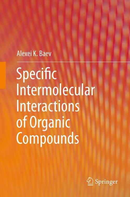 Cover of the book Specific Intermolecular Interactions of Organic Compounds by Alexei K. Baev, Springer Berlin Heidelberg