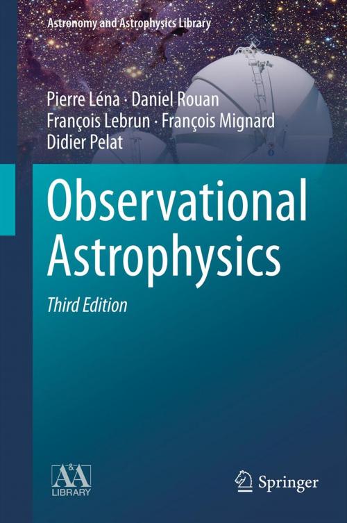 Cover of the book Observational Astrophysics by Pierre Léna, Daniel Rouan, François Lebrun, François Mignard, Didier Pelat, Laurent Mugnier, Springer Berlin Heidelberg