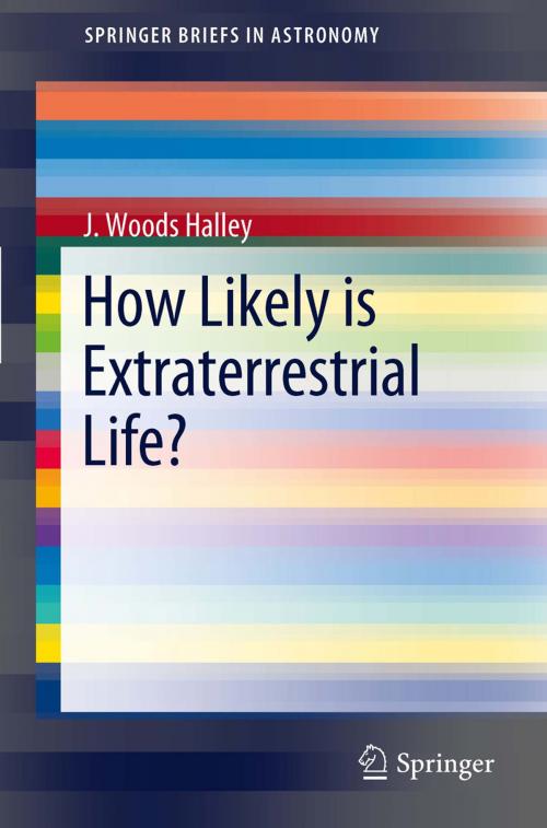 Cover of the book How Likely is Extraterrestrial Life? by J. Woods Halley, Springer Berlin Heidelberg