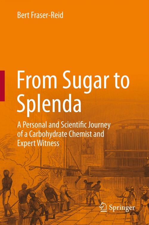 Cover of the book From Sugar to Splenda by Bert Fraser-Reid, Springer Berlin Heidelberg