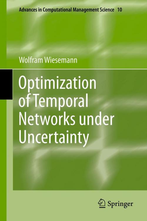 Cover of the book Optimization of Temporal Networks under Uncertainty by Wolfram Wiesemann, Springer Berlin Heidelberg