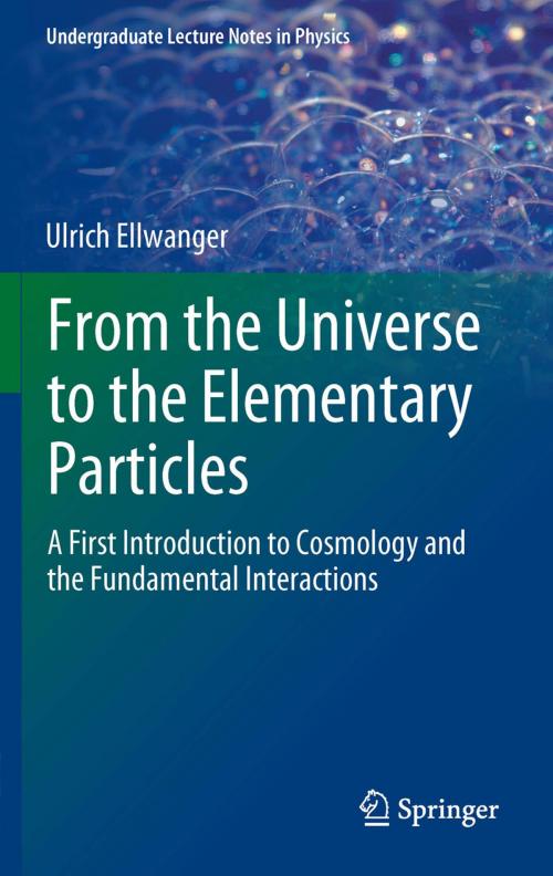Cover of the book From the Universe to the Elementary Particles by Ulrich Ellwanger, Springer Berlin Heidelberg