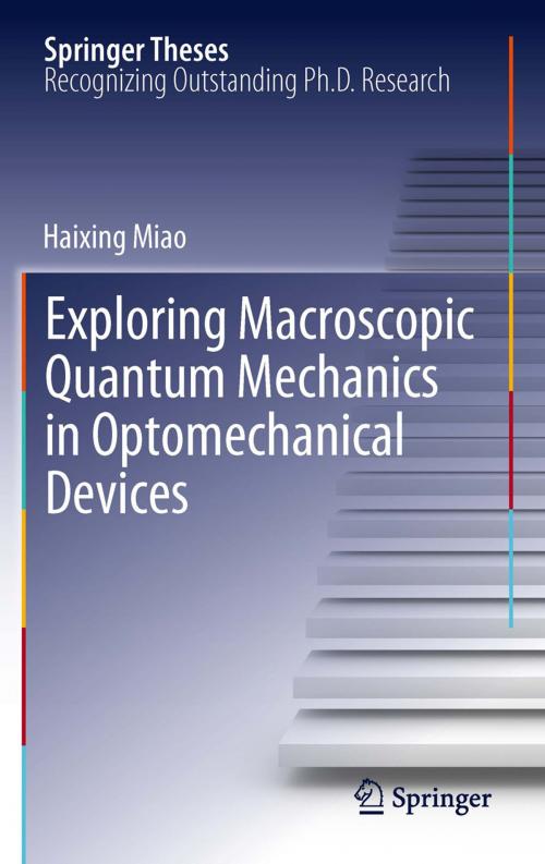 Cover of the book Exploring Macroscopic Quantum Mechanics in Optomechanical Devices by Haixing Miao, Springer Berlin Heidelberg