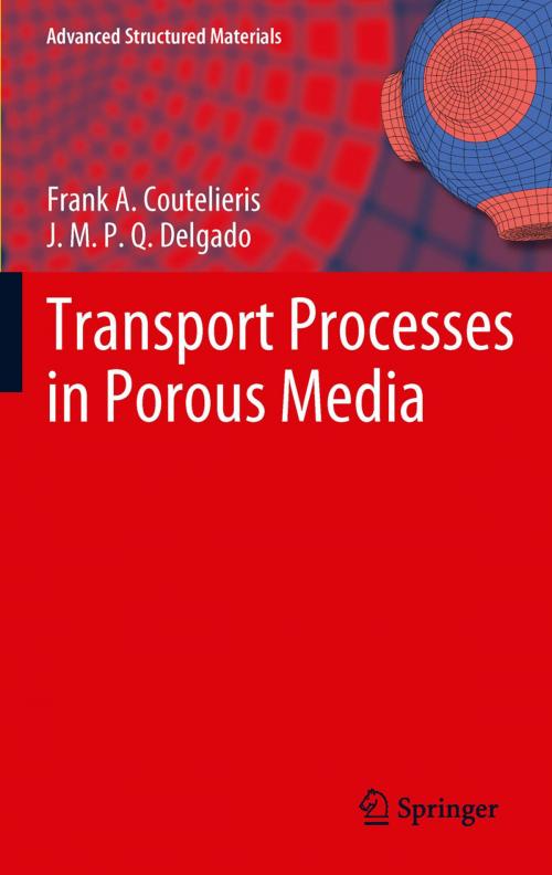Cover of the book Transport Processes in Porous Media by Frank A. Coutelieris, J.M.P.Q. Delgado, Springer Berlin Heidelberg