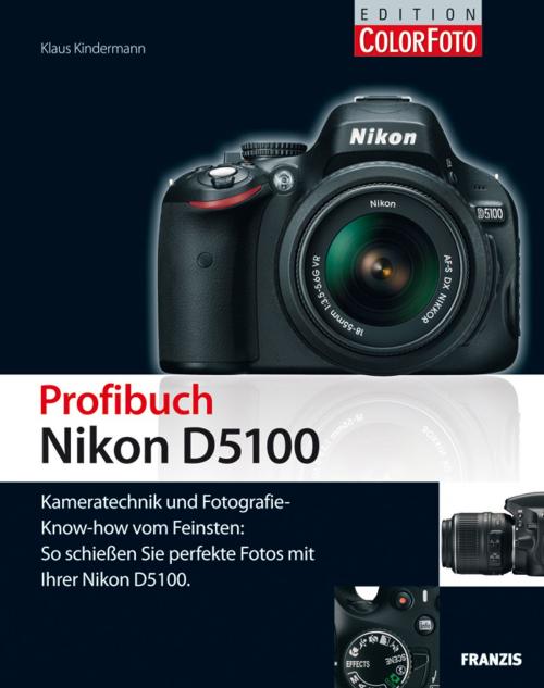Cover of the book Profibuch Nikon D5100 by Klaus Kindermann, Franzis Verlag