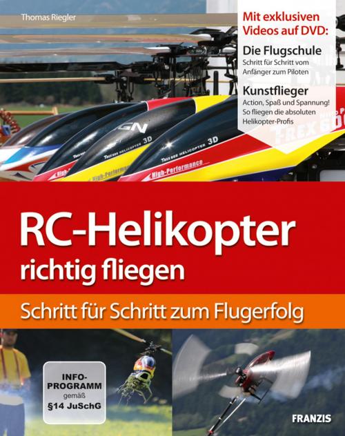 Cover of the book RC-Helikopter richtig fliegen by Thomas Riegler, Franzis Verlag