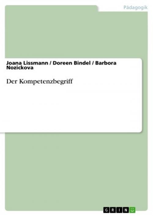 Cover of the book Der Kompetenzbegriff by Joana Lissmann, Doreen Bindel, Barbora Nozickova, GRIN Verlag