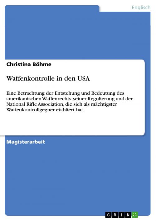 Cover of the book Waffenkontrolle in den USA by Christina Böhme, GRIN Verlag